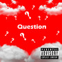 Question (Remix) [Explicit]