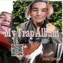 My Trap Album (Explicit)