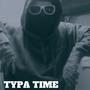 Typa Time (Explicit)