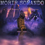 Morir Soñando (Explicit)