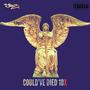 COULD'VE DIED 10X (Collector's Edition) [Explicit]