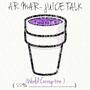 Juice Talkk (Explicit)