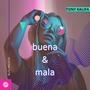 buena mala
