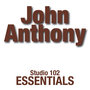 John Anthony: Studio 102 Essentials