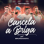 Cancela A Briga (Ao Vivo)