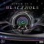 STUCK IN A BLACK HOLE (Explicit)