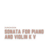 Sonata for Piano and Violin K V