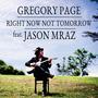 Right Now Not Tomorrow (feat. Jason Mraz)