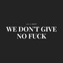 We Don't Give No **** (Explicit)