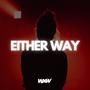 Either Way (Explicit)