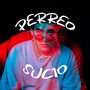 PERREO SUCIO (Explicit)