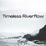 Timeless Riverflow