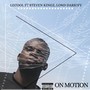 On Motion (feat. Steven Kingz & Lord Darkify) [Explicit]