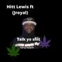 Talk yo **** (feat. JRoyal) [Explicit]