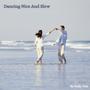 Dancing Nice And Slow
