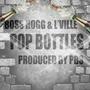 Pop Bottles (feat. Boss Hogg & L'ville) [Explicit]