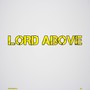 Lord Above