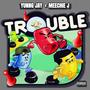 Trouble (feat. Yunng JAY) [Explicit]