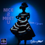 Nice 2 Meet U