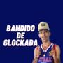 Bandido de Glockada (Explicit)