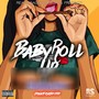 Baby Roll Up - Single (Explicit)