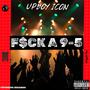 F$ck A 9-5 (feat. Upboy Icon) [Explicit]