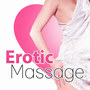 Erotic Massage - Passion & Love Music, Tantric Sex Music, Hot Lounge Music for Lovers