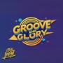 Groove and Glory