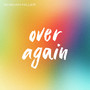 Over Again