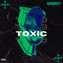 TOXIC (Explicit)