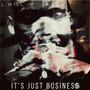 It's Just Business (Explicit)