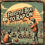 Freestyle Beats to Rap On, Vol. 3