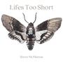 Lifes Too Short