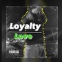 Loyalty Over Love (Explicit)