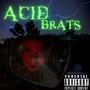 Acid Brats (Explicit)