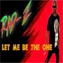 Let Me Be the One