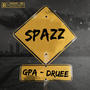 Spazz (feat. GPA & Druee) [Explicit]