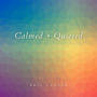 Calmed + Quieted