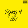 Dying 4 Luv (Explicit)