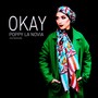 OKAY (feat. Poppy La Novia)