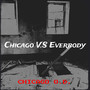 Chicago V.S Everbody (Explicit)