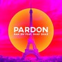 Pardon (feat. Shay Shaz)