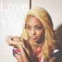 Love So High