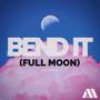 Bend It (Full Moon) (feat. Agent Method) [Explicit]