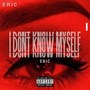 I Don't Know Myself (Explicit)