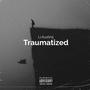 Traumatized (Explicit)