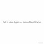 Fall In Love Again (feat. James David Carter)