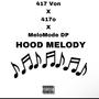 Hood Melody (feat. 417Von & MeloMode DP) [Explicit]