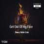 Get Out Of My Face (feat. Ruso & Aka Snick)