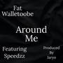 Around Me (feat. Speedzz) [Explicit]